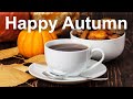 Happy Autumn Jazz - Positive Mood Jazz and Bossa Nova Music to Relax