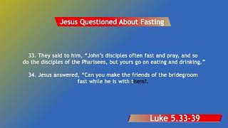 Jesus Questioned About Fasting  - Luke 5.33-39  #biblestudy