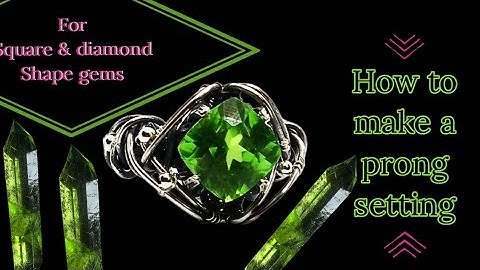 how to make a prong setting, for square or diamond shaped gemstones