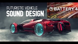 Sound Design a Futuristic Vehicle with Battery (or any other sampler)