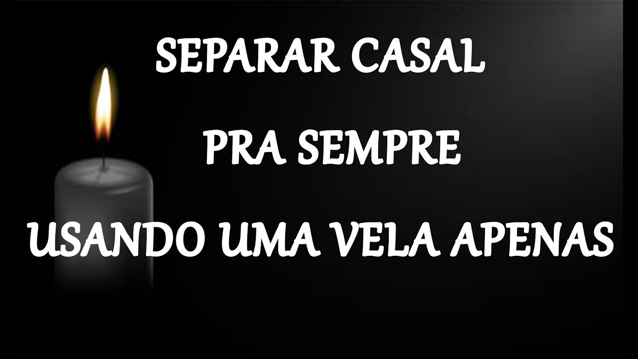 Oração Para Separar Casal Definitivamente Em 24 Horas Urgente