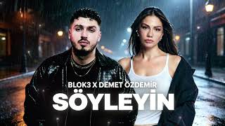 Blok3 & Demet Özdemir - Söyleyin (Prod.jiyan Design)