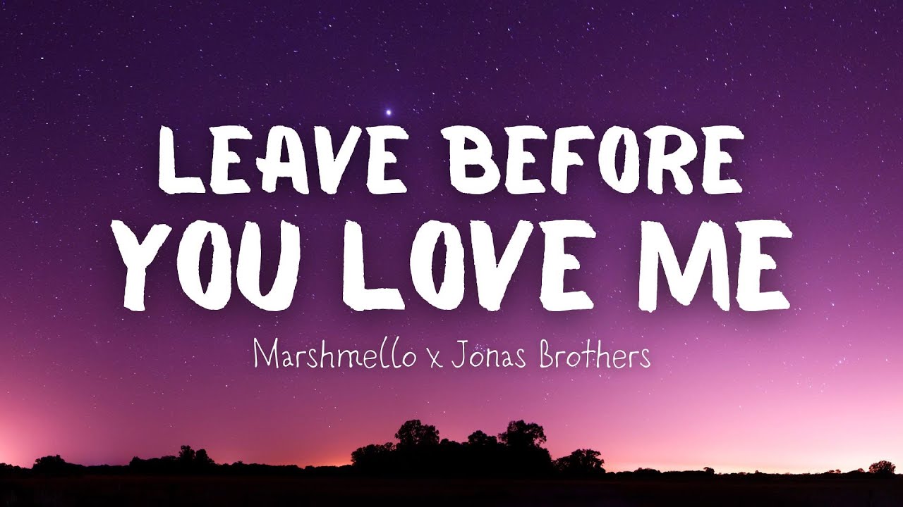 Marshmello x Jonas Brothers Leave Before You Love Me (Lyrics) YouTube