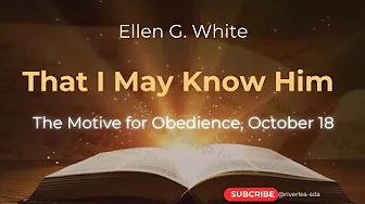 That l May Know Him | The Motive for Obedience, October 18