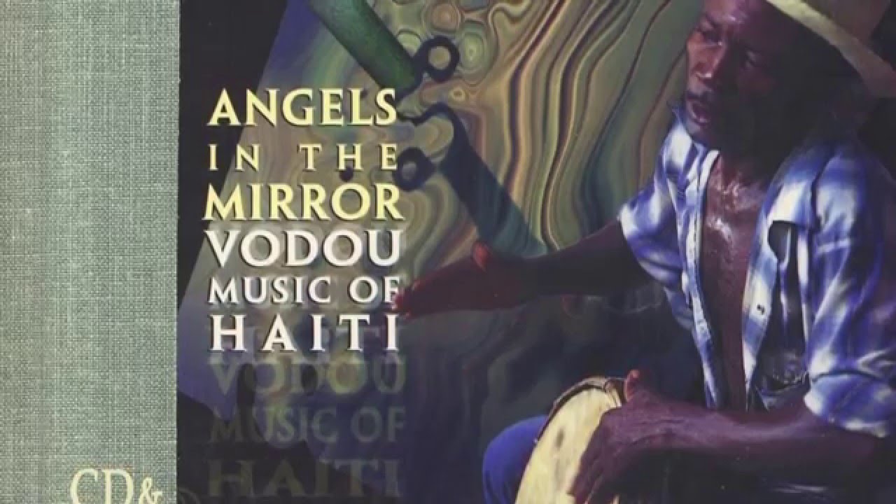 Angels In The Mirror - Vodou Music Of Haiti
