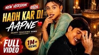Hadh Kar Di Aapne ❤️ | New Version Song 2026 | Heart Touching Hindi Song | Full Video