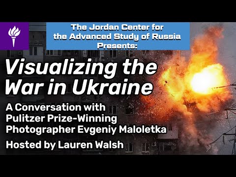 Evgeniy Maloletka: Visualizing the War in Ukraine - A Conversation with Lauren Walsh