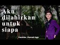 Rumah Lagu : Aku dilahirkan untuk siapa - Faul Gayo