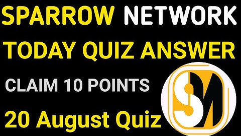 Sparrow Network today quiz answer|Today Sparrow Quiz Answer|20 August Sparrow Quiz Answer 