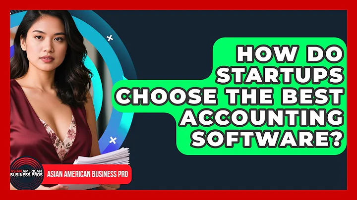 How Do Startups Choose The Best Accounting Software? - Asian American Business Pros