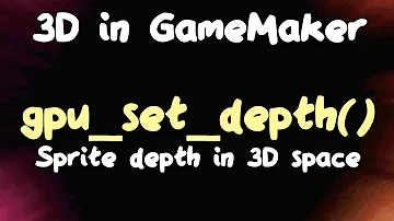 gpu_set_depth() - 3D Sprite Depth in GameMaker