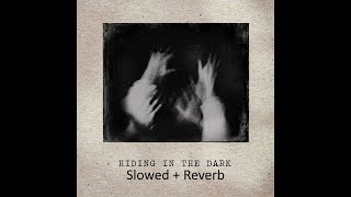 iamjakehill - Hiding In The Dark (Slowed + Reverb)