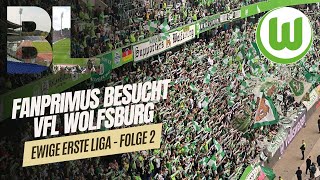 🏆EWIGE ERSTE LIGA - FOLGE 2 // VFL WOLFSBURG - FANPRIMUS STADIONVLOG