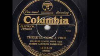 Charlie Poole and the North Carolina Ramblers There'll Come A Time chords