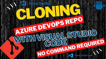 Clone Azure Git Repo in Visual Studio Code without Git Commands