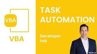 VBA: Task Automation - Developer Tab