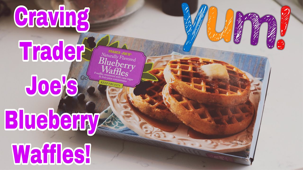 Craving Trader Joe’s Blueberry Waffles! YouTube