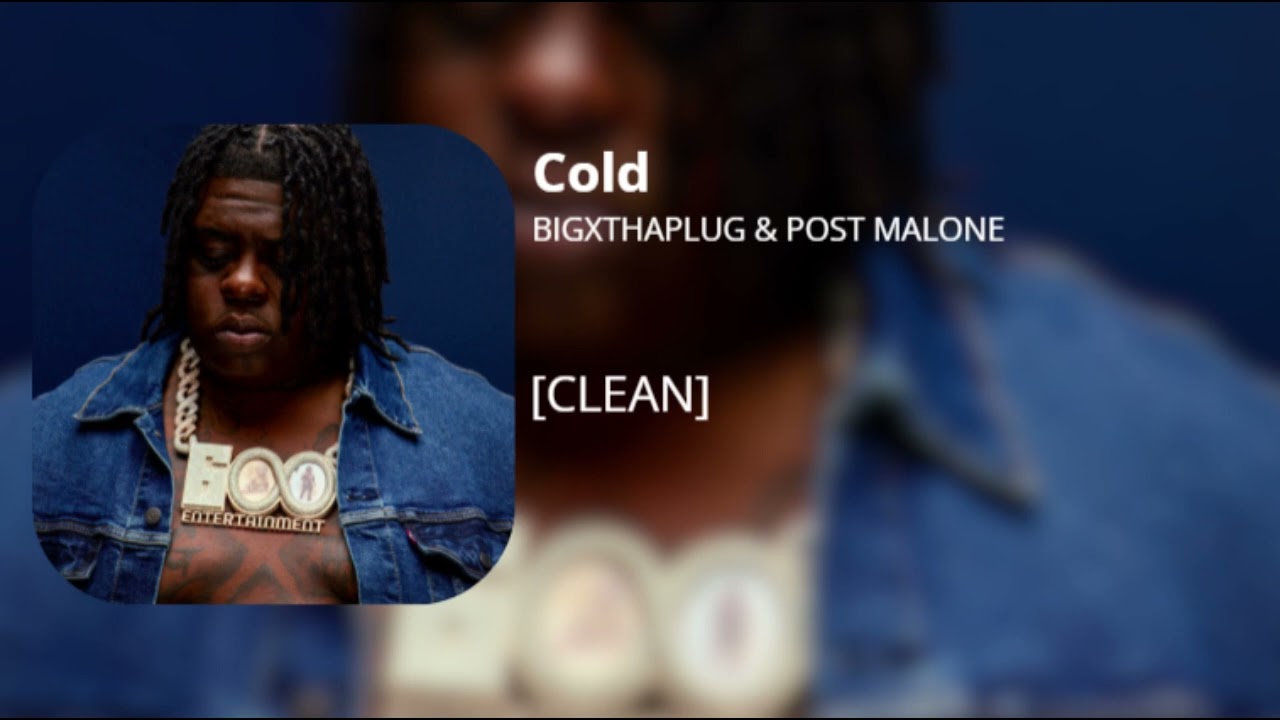 Cold - BigXthaPlug & Post Malone (clean)