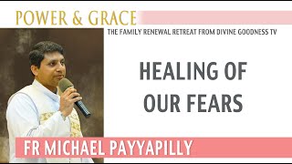 (LIVE) Healing of Our Fears | Fr Michael Payyapilly