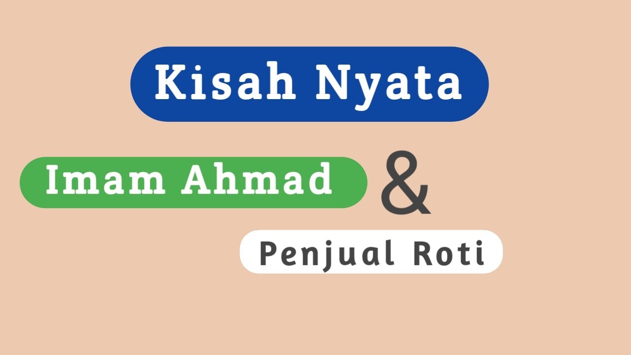 Kisah Imam Ahmad Dan Penjual Roti - YouTube