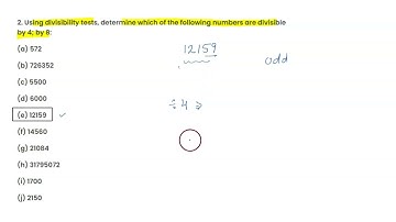 2. Using divisibility tests, determine which of the following numbers are divisible by 4; by8: 12159