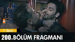 Eşkiya Dünyaya Hükümdar Olmaz 200. Bölüm Fragmanı Yeni Sezon
