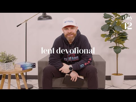 Lent Devotional • Day 12