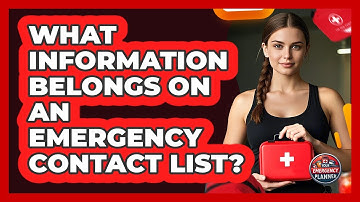 What Information Belongs On An Emergency Contact List?