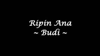 Ripin Ana - Budi (High Quality)