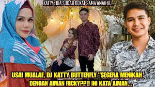 Usai Mualaf, Dj Katty Butterfly Dan Aiman Ricky 'Segera Menikah'?!! Ini Kata Aiman ...