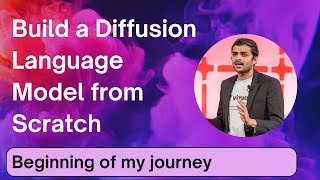 Lecture 2: How I began my Diffusion LLM Journey