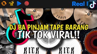 Download lagu DJ BA PINJAM TAPE BARANG TIKTOK REMIX | REAL DRUM COVER