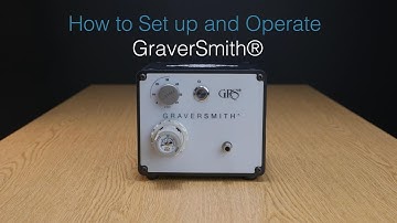 How to set up and operate GraverSmith®