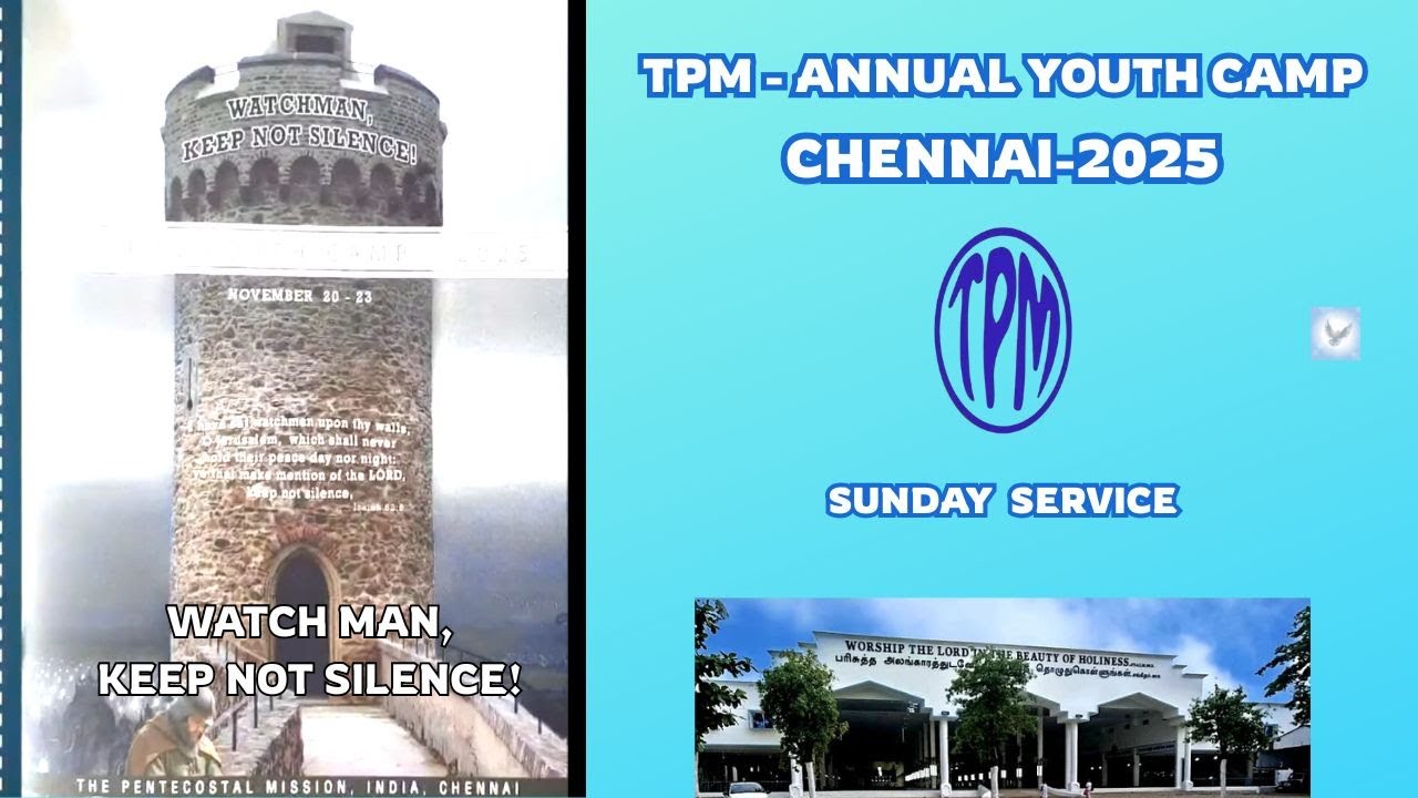 SUNDAY SERVICE | MESSAGE | TPM ANNUAL YOUTH CAMP | CHENNAI | 2025 ...