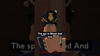 The Spy In Roblox Blood And Iron
