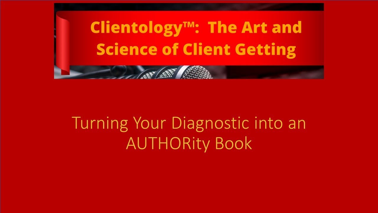 Clientology Insights - Turning your Diagnostic into an AUTHORity Book