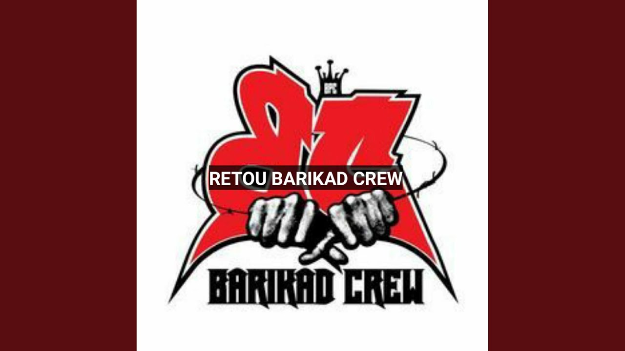 Retou barikad crew