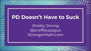 Shelby Strong NCTM Ignite 2024 - PD Doesn't Have to Suck