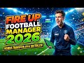 FİRE UP FOOTBOLL MANAGER 2026 @FireUpFootballManager