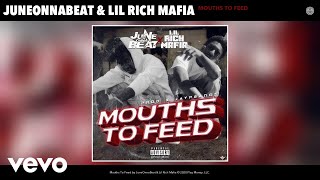 Juneonnabeat, Lil Rich Mafia - Mouths To Feed (Audio)