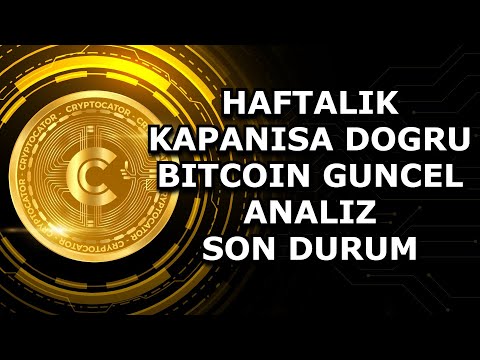 HAFTALIK KAPANISA DOGRU / BITCOIN GUNCEL ANALIZ / SON DURUM