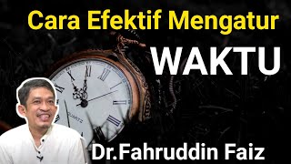 Cara Berkesan Mengurus Masa untuk Kerja - Dr. Fahrudin Faiz