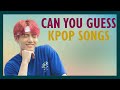 [GUESS THE SONG] Kpop #06