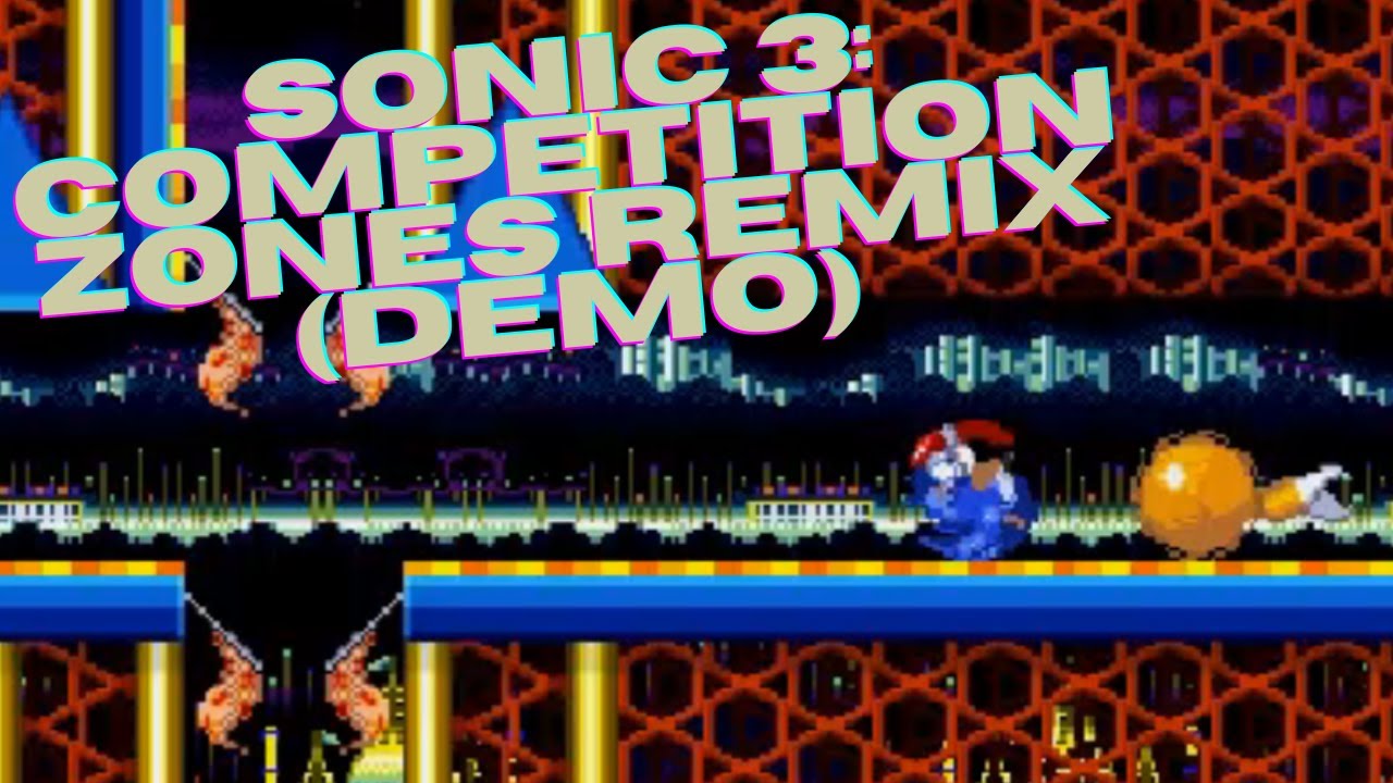 Sonic 3 Competition Zone Remix (Demo) "A Awesome Sonic Hacked) YouTube
