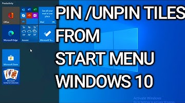 How To Pin Or Unpin Tiles From  Windows 10 Start Menu