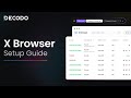 How to Set Up and Use X Browser | Decodo Product Tutorial