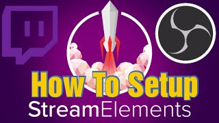 STEP by STEP,  StreamElements For Your Twitch Stream ( For Beginners !!)