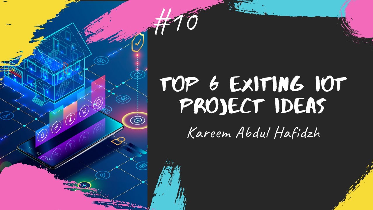Top 6 Best IoT Project Ideas YouTube