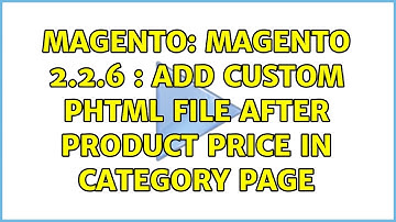 Magento: Magento 2.2.6 : Add custom phtml file after product price in category page (2 Solutions!!)