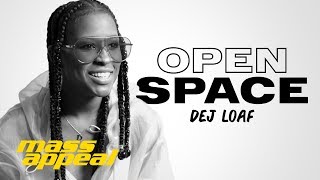 Open Space: Dej Loaf | Mass Appeal